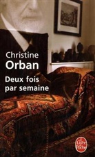 Christine Orban, C. Orban, Christine Orban, Christine (1954-....) Orban, Orban-c - Deux fois par semaine