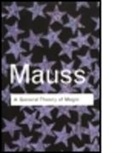 Marcel Mauss, Mauss Marcel - A General Theory of Magic