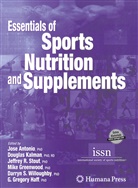 Jose Antonio, Mike Greenwood, G. Gregory Haff, G.Gregory Haff, Dougla Kalman, Douglas Kalman... - Essentials of Sports Nutrition and Supplements