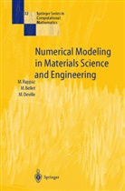 M. Bellet, Miche Bellet, Michel Bellet, M. Deville, Michel Deville, Michel O. Deville... - Numerical Modeling in Materials Science and Engineering