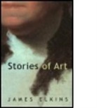 James Elkins, James (Art Institute of Chicago Elkins - Stories Of Art