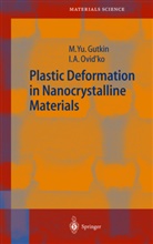 M. Gutkin, Mikhai Gutkin, Mikhail Gutkin, I. Ovid'ko, Ilya Ovid'ko, Robert Hull... - Plastic Deformation in Nanocrystalline Materials