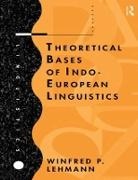 Lehmann, W. Lehmann, Winfred P Lehmann, Winfred P. Lehmann, Winfred Philipp Lehmann - Theoretical Bases of Indo-European Linguistics