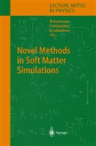 M. Karttunen, Mikko Karttunen, A. Lukkarinen, Ari Lukkarinen, I. Vattulainen, Ilpo Vattulainen - Novel Methods in Soft Matter Simulations