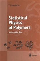 Toshihiro Kawakatsu - Statistical Physics of Polymers