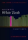 Zadie Smith, Claire Squires - White Teeth