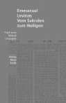 Emmanuel Levinas, Emmanuel Lévinas - Vom Sakralen zum Heiligen