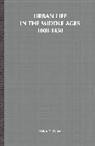 Keith Lilley, Keith D. Lilley - Urban Life in the Middle Ages