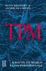 Dennis Mccarthy, Dennis (Director Mccarthy, Peter Willmott, Peter (Mananging Director Willmott, Peter Mccarthy Willmott, WILLMOTT PETER MCCARTHY DENNIS... - Tpm - A Route to World Class Performance