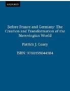 Patrick J. Geary - Before France and Germany