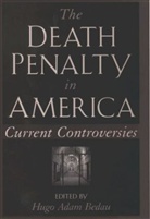 Hugo Adam Bedau, Hugo Adam (Austin Fletcher Professor of Phi Bedau, Hugo A. Bedau, Hugo Adam Bedau, Hugo Adam (Austin Fletcher Professor of Philosophy Bedau, Bedau Hugo Adam - Death Penalty in America