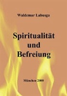 Waldemar Labusga, Urbandale Waldemar Labusga - Spiritualität und Befreiung. Ansätze zu einer Kontemplativen Christologie bei Segundo Galilea