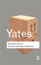 Giordano Bruno, Frances Yates, Frances A. Yates, YATES FRANCES - Giordano Bruno and the Hermetic Tradition