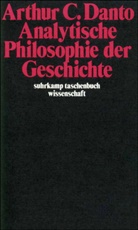 Arthur C Danto, Arthur C. Danto - Analytische Philosophie der Geschichte