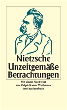 Friedrich Nietzsche - Unzeitgemäße Betrachtungen
