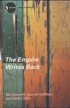 Bill Ashcroft, Bill (University of Hong Kong) Ashcroft, Bill (University of New South Wales Ashcroft, Gareth Griffiths, Gareth (University of West Australia Griffiths, Gareth (University of West Australia) Griffiths... - The Empire Writes Back