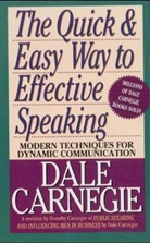 Carnegie, Dale Carnegie, Dorothy Carnegie - The Quick and Easy Way to Effective Speaking