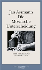 Jan Assmann - Die Mosaische Unterscheidung oder der Preis des Monotheismus