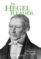 Georg W. Fr. Hegel, Georg Wilhelm Friedri Hegel, Georg Wilhelm Friedrich Hegel, Houlgate, S Houlgate, Stephen Houlgate... - Hegel Reader