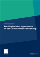 Christina Bark - Der Kapitalisierungszinssatz in der Unternehmensbewertung