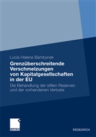 Lucia Bambynek, Lucia H. Bambynek, Lucia Helena Bambynek - Grenzüberschreitende Verschmelzungen von Kapitalgesellschaften in der EU
