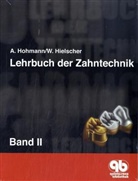 Werner Hielscher, Arnold Hohmann - Lehrbuch der Zahntechnik - 2: Prothetik