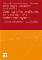 Diete Grunow, Dieter Grunow, Karola Köhling, Karola u Köhling, Jens Lanfer, Hildegar Pamme... - Vereinbarte Verbindlichkeit im administrativen Mehrebenensystem