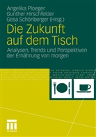 Gunter Hirschfelder, Angelika Ploeger, Hirschfelde, Gunthe Hirschfelder, Gunther Hirschfelder, Ploege... - Die Zukunft auf dem Tisch