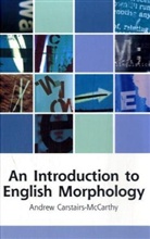 CARSTAIRS MCCARTHY ANDREW, Andrew Carstairs-Mccar, Andrew Carstairs-Mccarthy - Introduction to English Morphology
