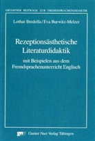 Lotha Bredella, Lothar Bredella, Lothar  Burwitz Bredella, Eva Burwitz-Melzer - Rezeptionsästhetische Literaturdidaktik