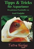 Axel Gutjahr - Tipps & Tricks für Aquarianer