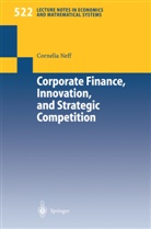 C. Neff, Cornelia Neff - Corporate Finance, Innovation, and Strategic Competition