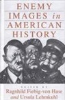 Regnhild Fiebig-Von-Hase, Ragnhild Fiebig-von Hase, Ursula Lehmkuhl - Enemy Images in American History