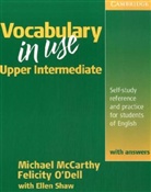 Michae McCarthy, Michael Mccarthy, Felicity Odell, Felicit O'Dell, Ellen Shaw - Vocabulary in Use - Upper intermediate: With Answers