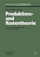 Klaus-Peter Kistner - Produktions- und Kostentheorie