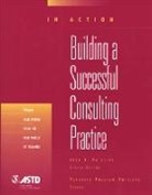 Resurreccion Pulliam Espinosa, Jack J. Phillips, Patricia Pulliam Phillips, Patricia Pulliam - Building a Successful Consulting Practice (in Action Case Study Series)