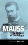 Mike Gane, Marcel Mauss - The Nature of Sociology