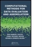 Dan G. Cacuci, Dan G. Ionescu-Bujor Cacuci, Dan G./ Navon Cacuci, Dan Gabriel Cacuci, Dan Gabriel (University of Karlsruhe Cacuci, Dan Gabriel (University of South Carolina) Cacuci... - Computational Methods for Data Evaluation and Assimilation