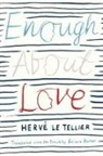 Herv Le Tellier, Herve Le Tellier, Hervé Le Tellier - Enough About Love