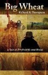 Richard Thompson, Richard A. Thompson - Big Wheat