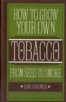 Ray French, Quayside - How to Grow Your Own Tobacco