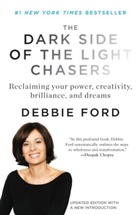 Debbie Ford, Deborah Ford - The Dark Side of the Light Chasers