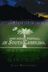 John Boyanoski - High School Football in South Carolina: Palmetto Pigskin History