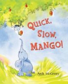 Anik McGrory, Anik McGrory - Quick, Slow, Mango!