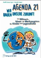 Steffi Kreuzinger, Harald Unger - Agenda 21 - Wir bauen unsere Zukunft