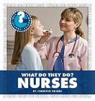Jennifer Zeiger - What Do They Do? Nurses