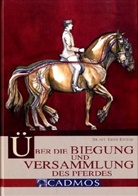 Erich Kotzab, Christiane Slawik - Über die Biegung und Versammlung des Pferdes