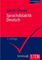 Jakob Ossner, Jakob (Prof. Dr.) Ossner - Sprachdidaktik Deutsch