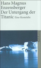 Hans M Enzensberger, Hans M. Enzensberger, Hans Magnus Enzensberger - Der Untergang der Titanic