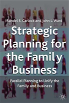 Craig E. Aronoff, Carlock, R Carlock, R. Carlock, Randel S. Carlock, J Ward... - Strategic Planning for the Family Business